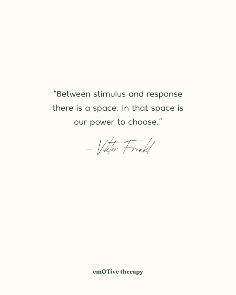 green text on a beige background which reads the quote by Viktor Frankl “Between stimulus and response there is a space. In that space is our power to choose.”